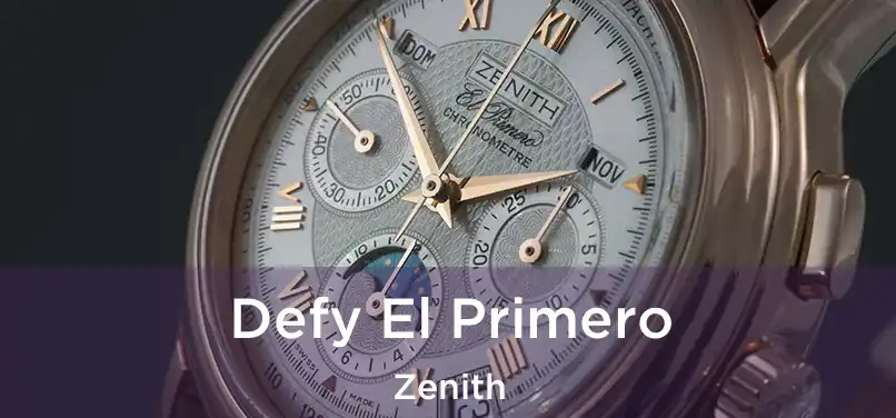 Defy El Primero Zenith