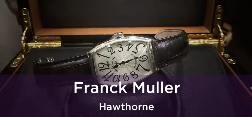 Franck Muller Hawthorne