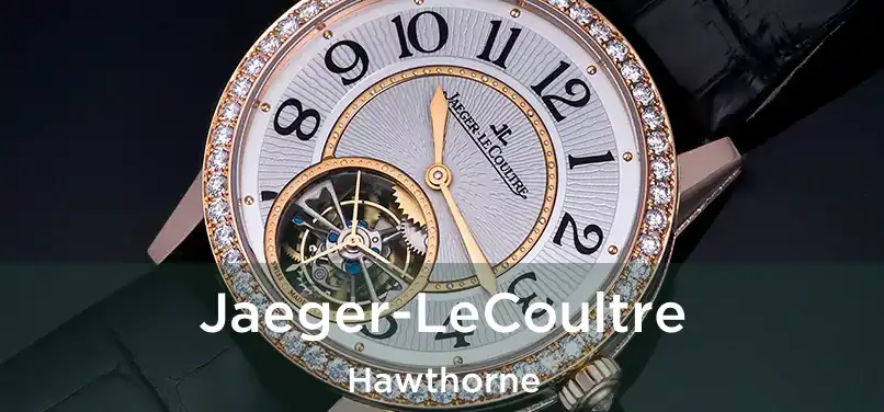 Jaeger-LeCoultre Hawthorne