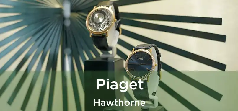 Piaget Hawthorne