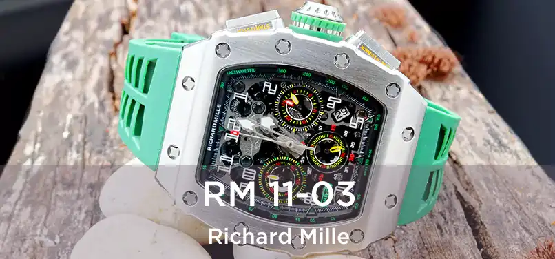 RM 11-03 Richard Mille