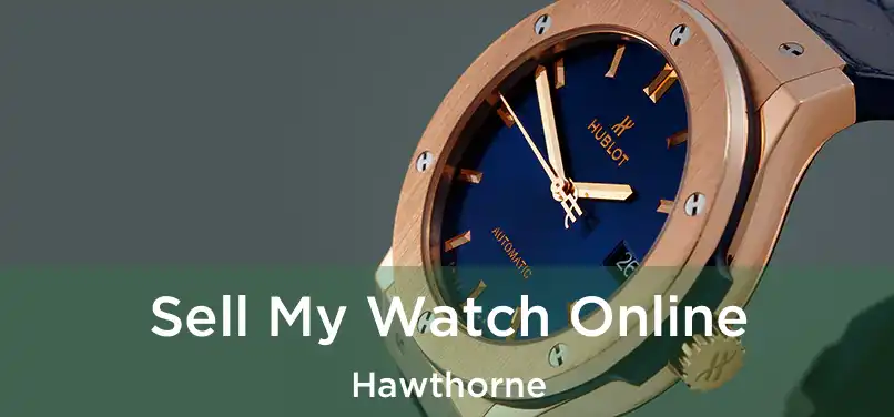 Sell My Watch Online Hawthorne