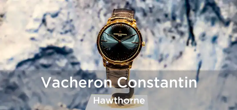 Vacheron Constantin Hawthorne